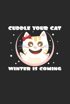 Paperback Cuddle your cat winter is coming: 6x9 Winter - lined - ruled paper - notebook - notes Book