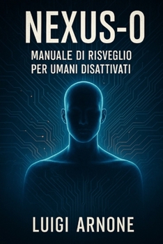 Paperback Nexus-0: Manuale di risveglio per umani disattivati [Italian] Book
