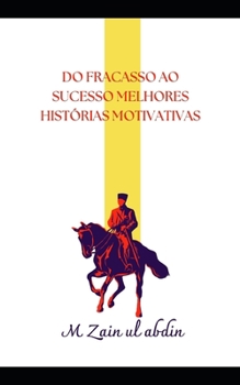 Paperback Do Fracasso Ao Sucesso Melhores Histórias Motivativas [Portuguese] [Large Print] Book