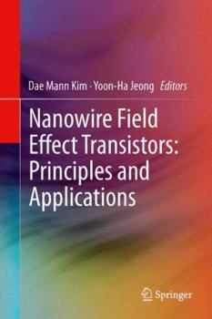 Hardcover Nanowire Field Effect Transistors: Principles and Applications Book