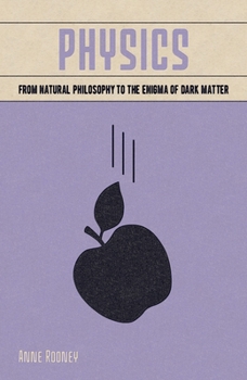 Paperback Physics: From Natural Philosophy to the Enigma of Dark Matter Book