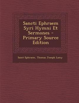 Paperback Sancti Ephraem Syri Hymni Et Sermones - Primary Source Edition [Syriac] Book