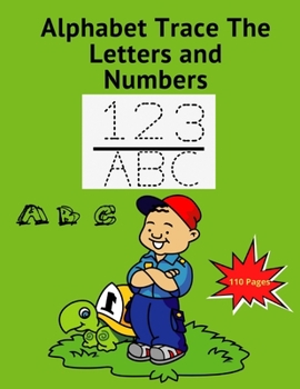 Paperback Alphabet Trace The Letters and Numbers: Alphabet Handwriting Practice workbook for kids Age 3+ / Number and Line Tracing / Size 8.5 X 11 (110 Pages) Book