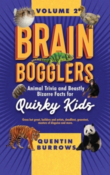 Hardcover Brain Bogglers: Animal Trivia and Beastly Bizarre Facts for Quirky Kids Book