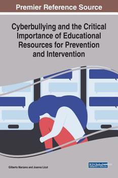Hardcover Cyberbullying and the Critical Importance of Educational Resources for Prevention and Intervention Book