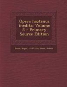 Paperback Opera Hactenus Inedita; Volume 5 [Latin] Book