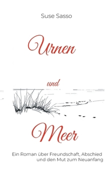 Paperback Urnen und Meer: Ein Roman über Abschied und Neuanfang [German] Book