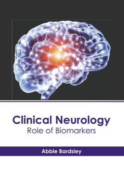 Hardcover Clinical Neurology: Role of Biomarkers Book