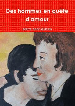 Des hommes en qu�te d'amour