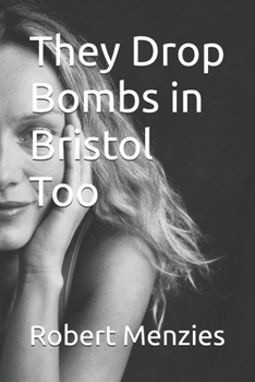 They Drop Bombs in Bristol Too