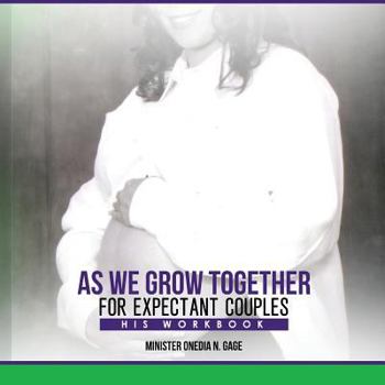 Paperback As We Grow Together Bible Study for Expectant Couples: His Workbook Book