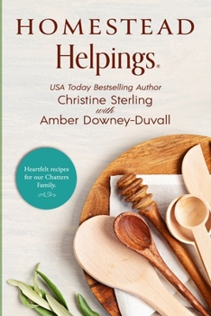 Paperback Homestead Helpings: Heartfelt Recipes for our Chatters Family Book