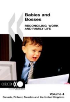 Babies And Bosses: Reconciling Work And Family Life: Canada, Finland, Sweden And the United Kingdom (4)