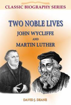 Paperback Two Noble Lives John Wycliffe Martin Luther Book