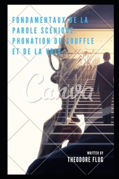 Paperback Fondamentaux de la parole scénique. Phonation du souffle et de la voix. [French] Book