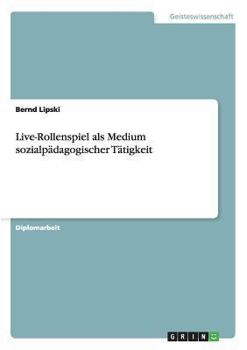 Paperback Live-Rollenspiel als Medium sozialpädagogischer Tätigkeit [German] Book