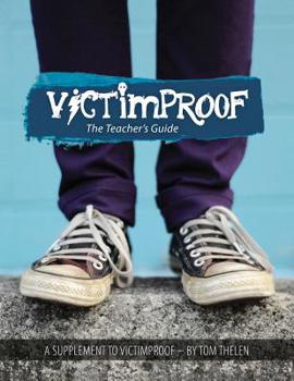 Paperback Victimproof Teacher's Guide: Anti-Bullying Lesson Plans to Accompany the Victimproof Book and DVD by Tom Thelen Book