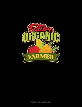 Paperback Future Organic Farmer: Cornell Notes Notebook Book