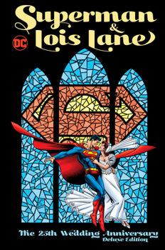 Hardcover Superman & Lois Lane: The 25th Wedding Anniversary Deluxe Edition Book