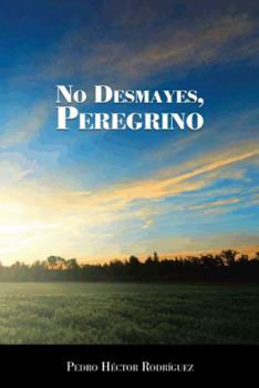 Paperback No Desmayes, Peregrino [Spanish] Book