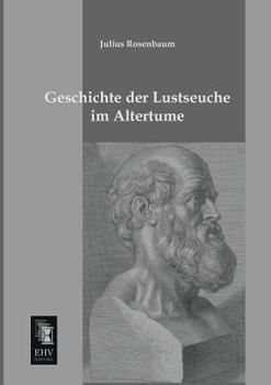 Paperback Geschichte Der Lustseuche Im Altertume [German] Book