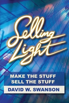 Paperback Selling Light: Make the Stuff. Sell the Stuff Book