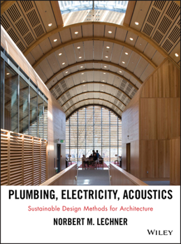 Hardcover Plumbing, Electricity, Acoustics: Sustainable Design Methods for Architecture Book