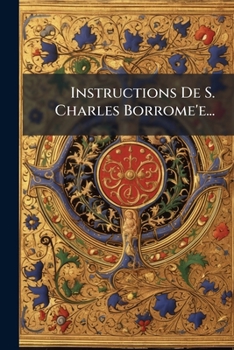 Paperback Instructions De S. Charles Borrome'e... [French] Book