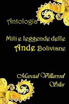 Paperback Miti E Leggende Delle Ande Boliviane [Italian] Book