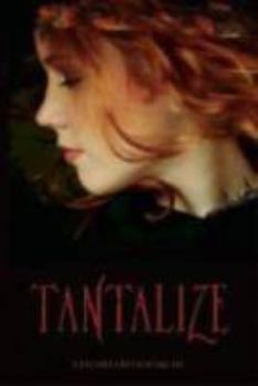 Tantalize - Book #1 of the Tantalize