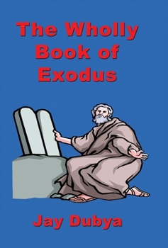 Hardcover The Wholly Book of Exodus Book