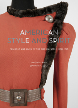 Hardcover American Style and Spirit: Fashions and Lives of the Roddis Family, 1850-1995 Book