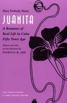 Hardcover Juanita: A Romance of Real Life in Cuba Fifty Years Ago, Book