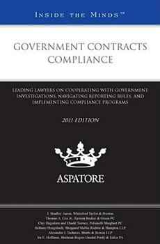 Paperback Government Contracts Compliance: Leading Lawyers on Cooperating with Government Investigations, Navigating Reporting Rules, and Implementing Complianc Book