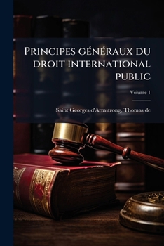Paperback Principes généraux du droit international public; Volume 1 [French] Book