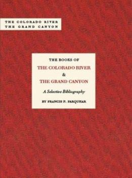 Paperback The Books of the Colorado River & the Grand Canyon: A Selective Bibliography Book