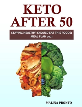 Paperback Keto After 50: Staying Healthy: Should Eat This Foods: Meal Plan 2021 Book