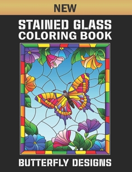 New Stained Glass Coloring Book Butterfly Designs: Stained Glass Butterfly Coloring Book . Butterfly Stained Glass Coloring Book (Stained Glass Coloring Book)