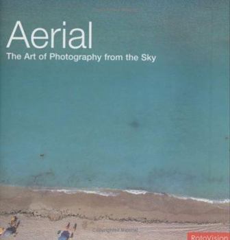 Hardcover Aerial: The Art of Photography from the Sky Book