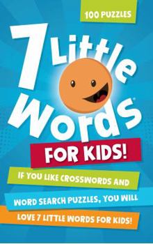 Paperback 7 Little Words for Kids!: 100 Puzzles Book