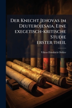Paperback Der Knecht Jehovas im Deuterojesaia. Eine exegetisch-kritische Studie erster theil [German] Book
