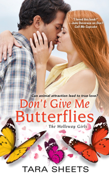 Don't Give Me Butterflies - Book #3 of the Holloway Girls