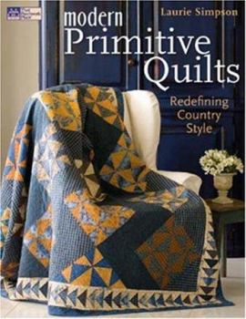 Paperback Modern Primitive Quilts: Redefining Country Style Book