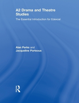 Paperback A2 Drama and Theatre Studies: The Essential Introduction for Edexcel Book