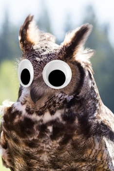 Googly Eye Great Horned Owl Journal: 100-page blank lined journal featuring a great horned owl with googly eyes