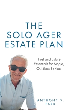 Paperback The Solo Ager Estate Plan: Trust and Estate Essentials for Single, Childless Seniors Book