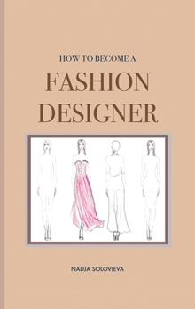 Hardcover How to Become a Fashion Designer: Hardcover Book