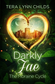 Darkly Fae: The Moraine Cycle - Book  of the Darkly Fae