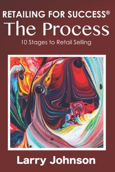 Paperback RETAILING FOR SUCCESS The Process: 10 Stages to Retail Selling Book