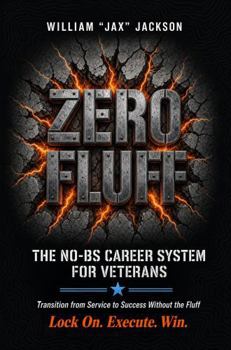 Paperback Zero Fluff: The No-BS Career System for Veterans Book